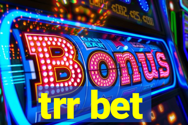 trr bet